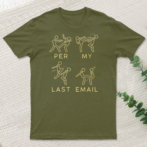 Per My Last Email Classic T-Shirt