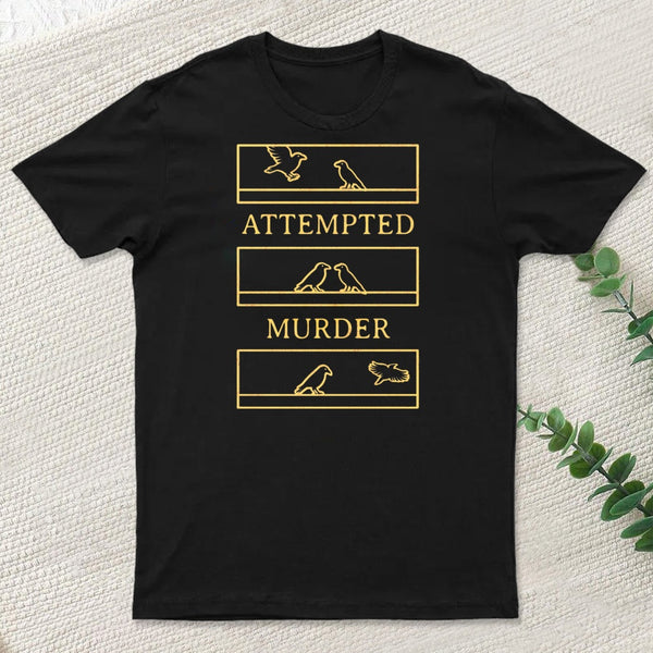 Attempted Murder Classic T-Shirt