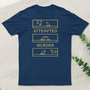 Attempted Murder Classic T-Shirt