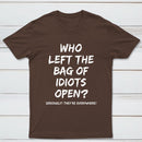 Who Left The Bag Of Idiots Open Pure Cotton Short Sleeve T-Shirt