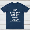 Who Left The Bag Of Idiots Open Pure Cotton Short Sleeve T-Shirt