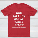 Who Left The Bag Of Idiots Open Pure Cotton Short Sleeve T-Shirt