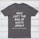 Who Left The Bag Of Idiots Open Pure Cotton Short Sleeve T-Shirt