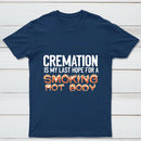 Cremation Is My Last Hope For A Smoking Hot Body Pure Cotton Short Sleeve T-Shirt