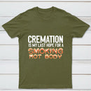 Cremation Is My Last Hope For A Smoking Hot Body Pure Cotton Short Sleeve T-Shirt