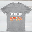 Cremation Is My Last Hope For A Smoking Hot Body Pure Cotton Short Sleeve T-Shirt