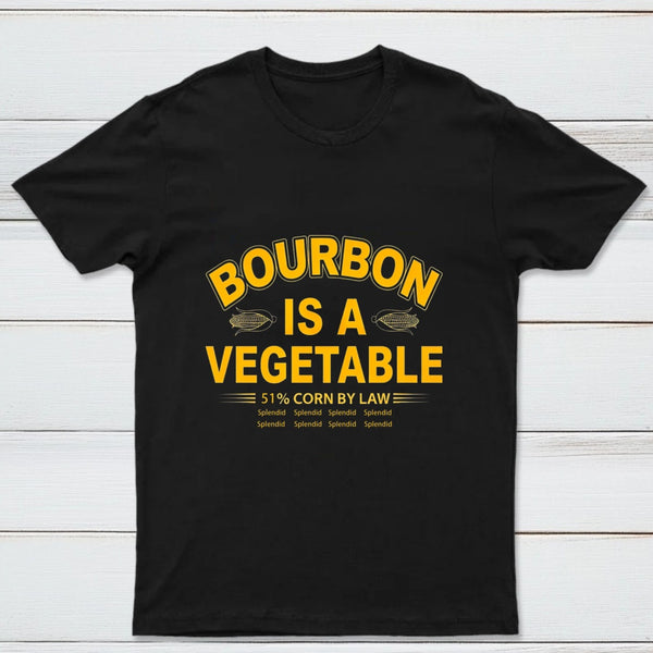 Bourbon Is A Vegetable 51 Percent Corn By Law Pure Cotton Short Sleeve T-Shirt