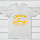 Bourbon Is A Vegetable 51 Percent Corn By Law Pure Cotton Short Sleeve T-Shirt