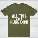 All This And A Huge Dick Pure Cotton Short Sleeve T-Shirt