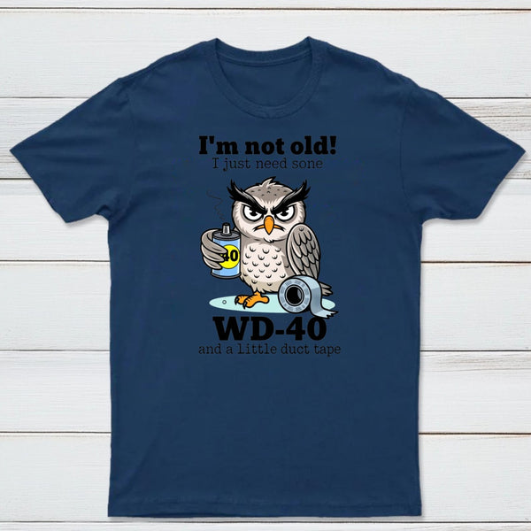 Owl I M Not Old I Just Need Some T-Shirt