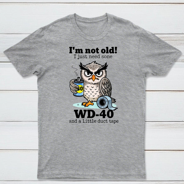 Owl I M Not Old I Just Need Some T-Shirt