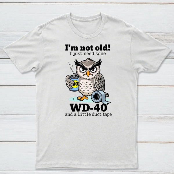 Owl I M Not Old I Just Need Some T-Shirt