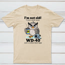 Owl I M Not Old I Just Need Some T-Shirt