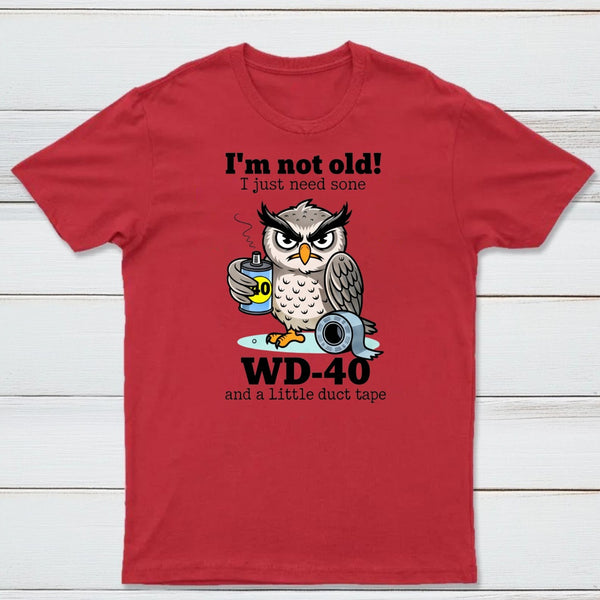 Owl I M Not Old I Just Need Some T-Shirt