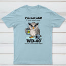 Owl I M Not Old I Just Need Some T-Shirt