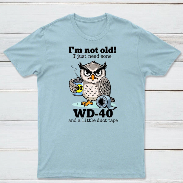 Owl I M Not Old I Just Need Some T-Shirt