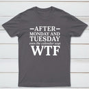 After Monday And Tuesday Even The Calendar Says Wtf Funny Graphic T-Shirt