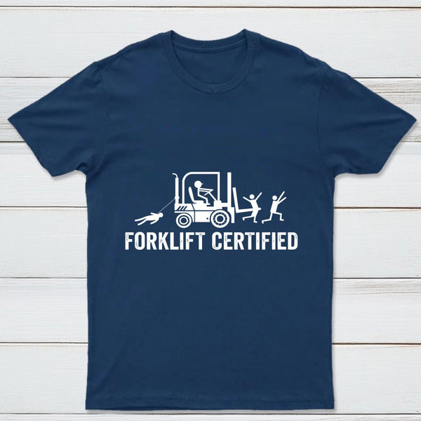 Forklift Certified Shirt Funny Certified Forklift Operator T-Shirt