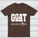 Goat God Over All Things Graphic T-Shirt