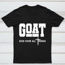Goat God Over All Things Graphic T-Shirt