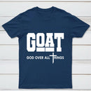 Goat God Over All Things Graphic T-Shirt