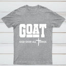 Goat God Over All Things Graphic T-Shirt