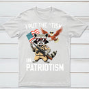 I Put The Tism In Patriotism Funny Raccoon Patriotism Graphic T-Shirt