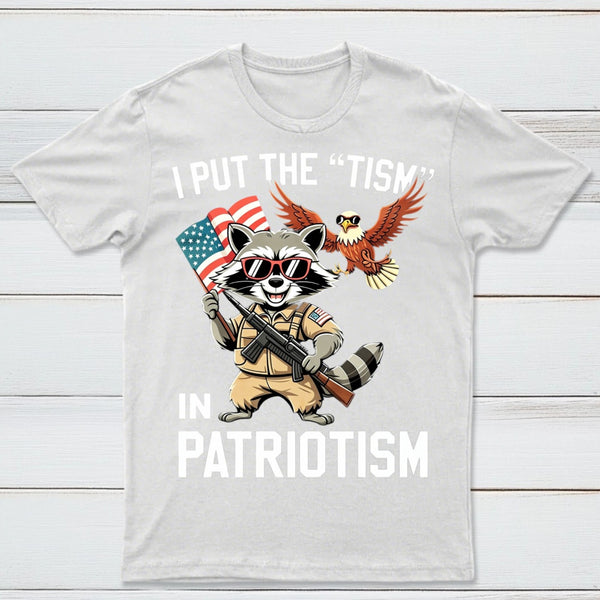 I Put The Tism In Patriotism Funny Raccoon Patriotism Graphic T-Shirt