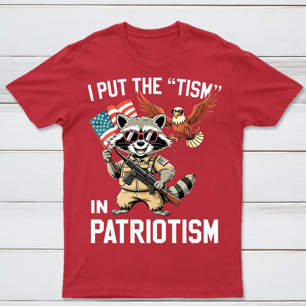 I Put The Tism In Patriotism Funny Raccoon Patriotism Graphic T-Shirt