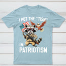 I Put The Tism In Patriotism Funny Raccoon Patriotism Graphic T-Shirt