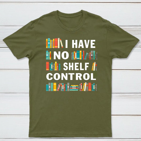 I Have No Shelf Control T-Shirt