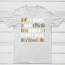 I Have No Shelf Control T-Shirt