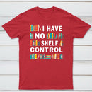 I Have No Shelf Control T-Shirt