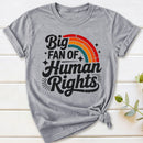 Big Fan Of Human Rights Rainbow T-Shirt