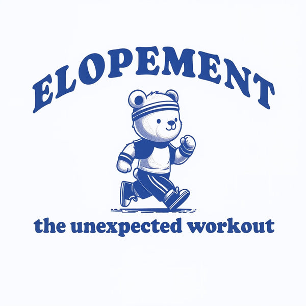 Elopement The Unexpected Workout T-Shirt