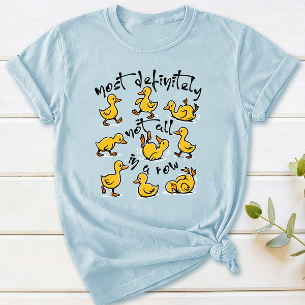 Most Definitely Not All In A Row T-Shirt