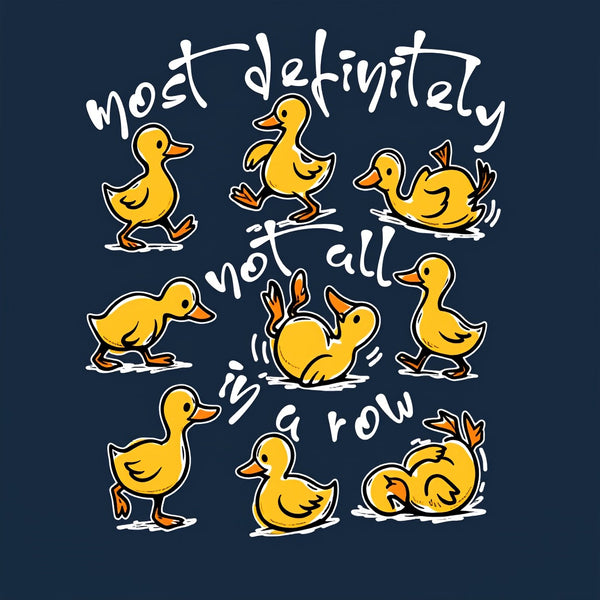 Most Definitely Not All In A Row T-Shirt