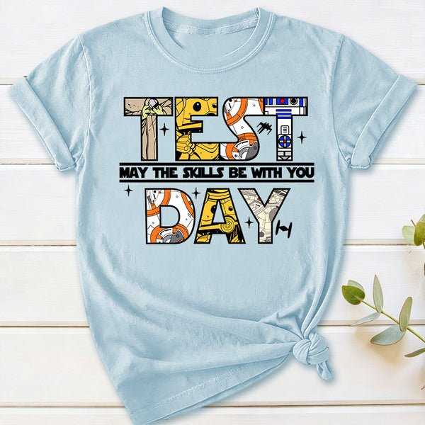 Test Day May The Skills Be With You T-Shirt