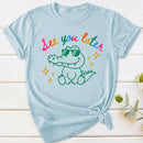 See You Later T-Shirt