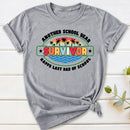 Another School Year Survivor Happy Last Day Of School T-Shirt