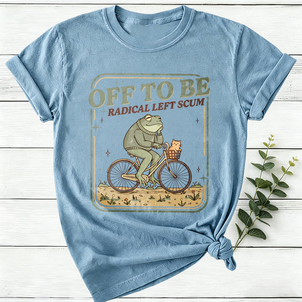 Off To Be Radical Left Scum Women T-Shirt