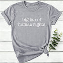 Big Fan Of Human Rights Women T-shirt
