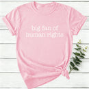 Big Fan Of Human Rights Women T-shirt
