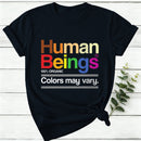 Human Beings Colors May Vary Women T-Shirt