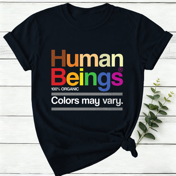 Human Beings Colors May Vary Women T-Shirt
