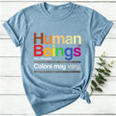 Human Beings Colors May Vary Women T-Shirt