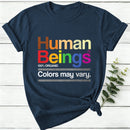 Human Beings Colors May Vary Women T-Shirt
