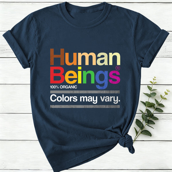 Human Beings Colors May Vary Women T-Shirt