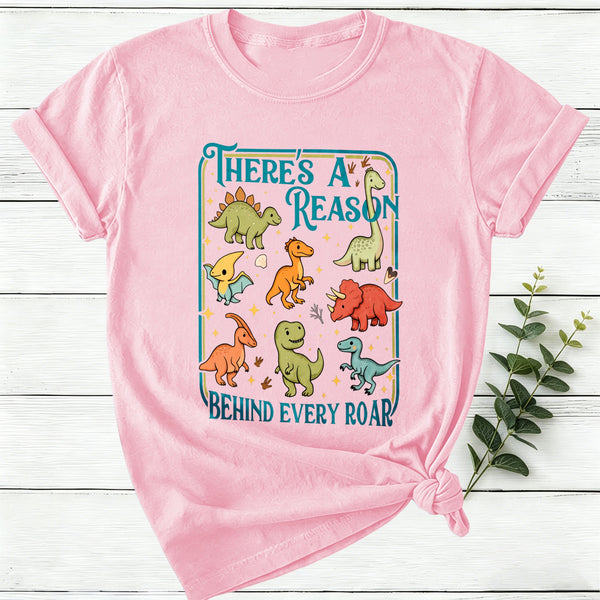 There's A Reason Behind Every Roar Women T-Shirt