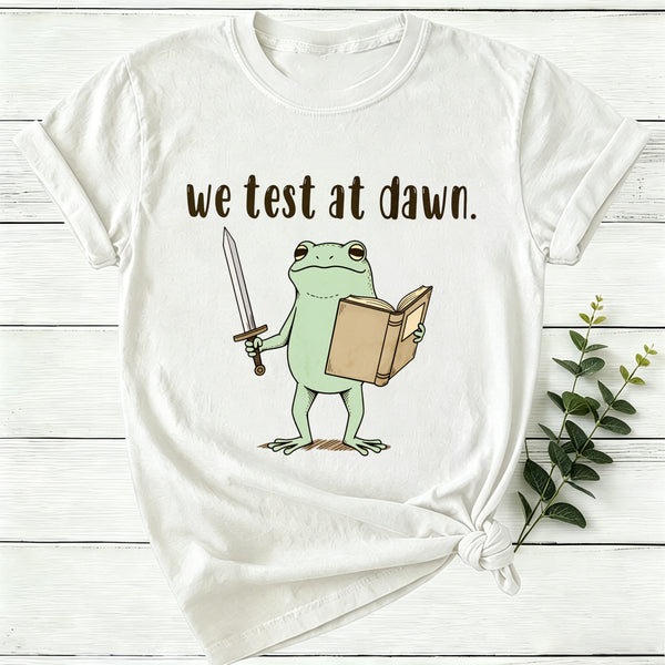 We Test At Dawn Women T-Shirt